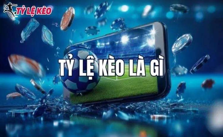 Tỷ lệ kèo – Cập Nhật Soi Kèo